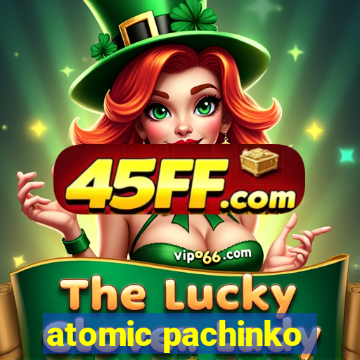 atomic pachinko